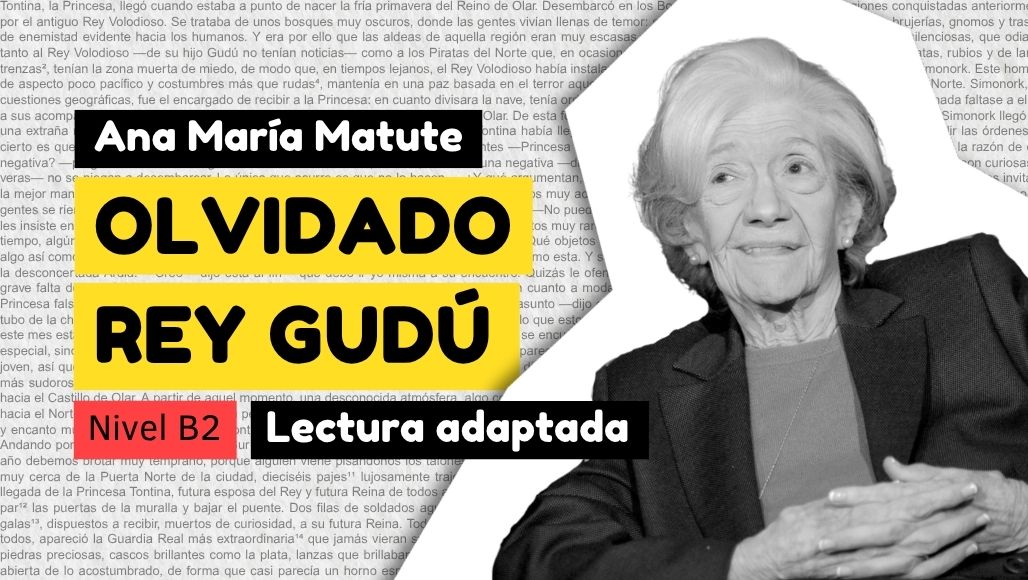 Historia de fantasía para aprender español con actividades de comprensión lectora: Olvidado rey Gudú de Ana María Matute