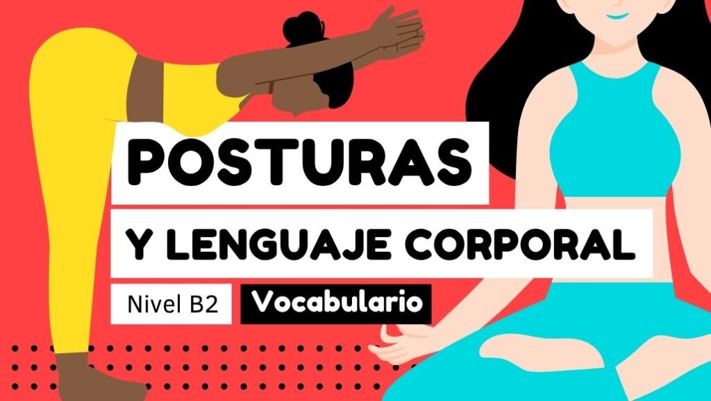 Posturas del cuerpo en español - Vocabulario y ejercicios para clase de ELE