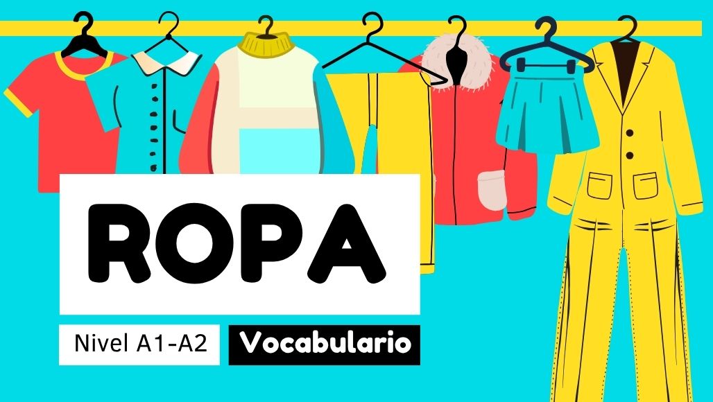 Vocabulario de la ropa en español: prendas y complementos con lista de palabras y ejercicios para A1-A2