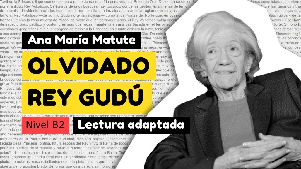 Historia de fantasía para aprender español con actividades de comprensión lectora: Olvidado rey Gudú de Ana María Matute
